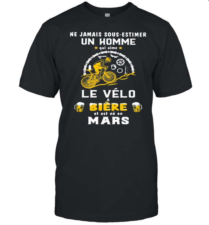 Ne Jamais Sous Estimer Un Home Qui Aime Le Velo Biere Est Ne En Mars Bicycle shirt Classic Men's T-shirt