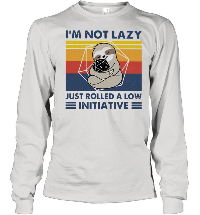 Sloth I'm Not Lazy Just Rolled A Low Initiative Vintage Long Sleeved T-shirt