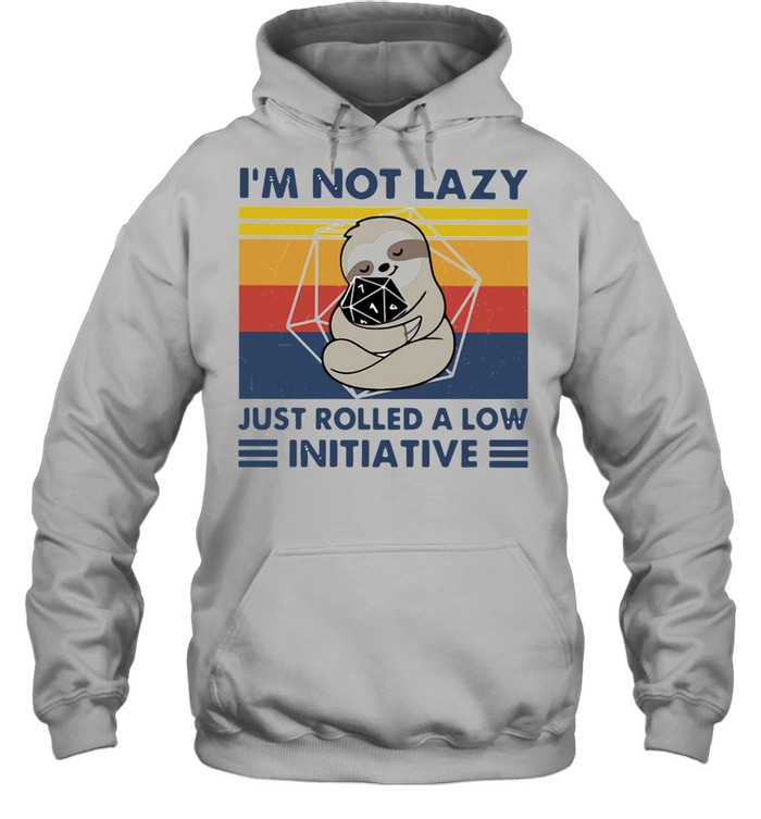 Sloth I'm Not Lazy Just Rolled A Low Initiative Vintage Unisex Hoodie