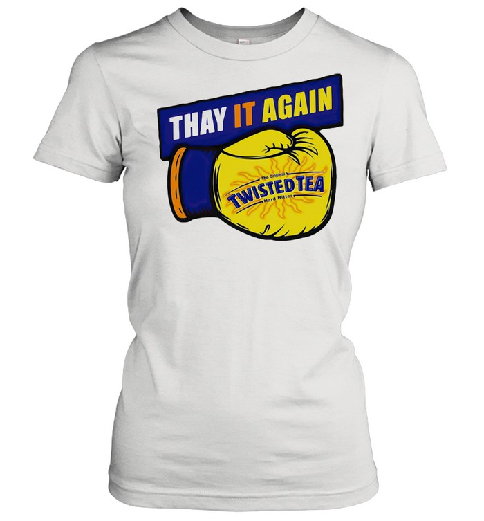 Thay it Again twisted Tea Boxing Classic Women's T-shirt