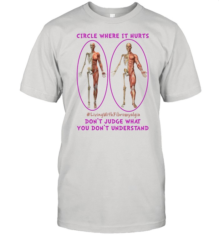 Circle Where It Hurts Living With Fibromyalgia Dont Judge What You Dont Understand shirt Classic Men's T-shirt