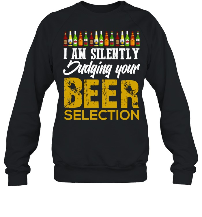 Funny Craft Beer Drinking Silently Judging Beer Snob shirt Unisex Sweatshirt