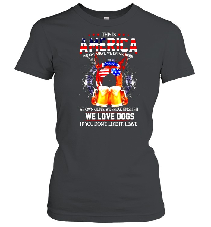 German Shepherd This is America we eat meat we drink beer shirt Classic Women's T-shirt