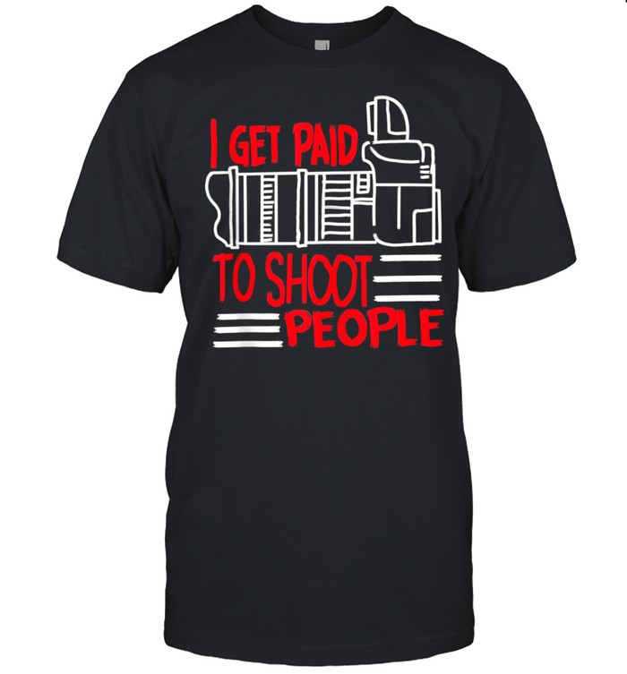 I Get Paid To Shoot People Cute Photographer shirt Classic Men's T-shirt