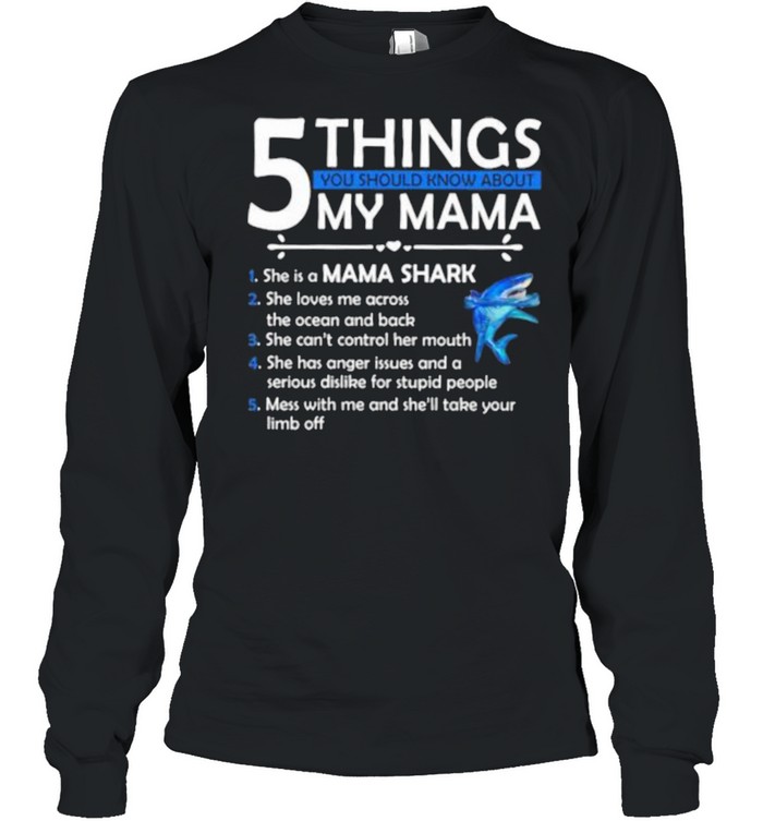 5 Things You Should Know About My Mama Long Sleeved T-shirt