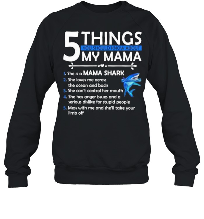 5 Things You Should Know About My Mama Unisex Sweatshirt