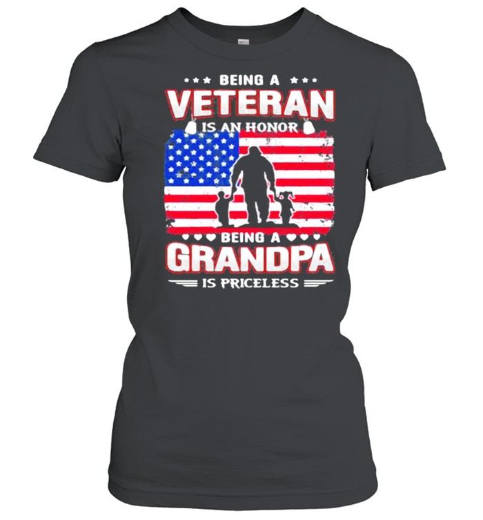 Being A Veteran Is An Honnor Being A Grandpa Is Priceless American Flag Classic Women's T-shirt