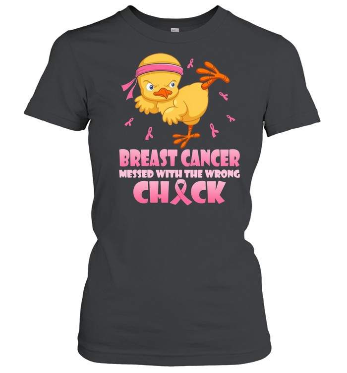 Breast Cancer Messed With The Wrong Chick Cancer Awareness T-shirt Classic Women's T-shirt