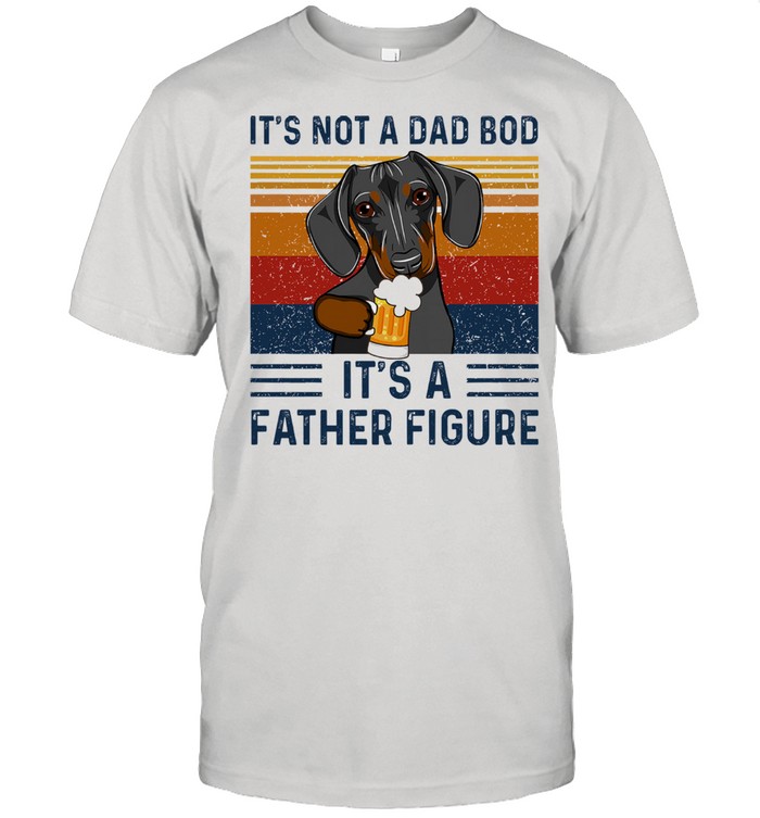 Daschund its not a dad bod its a father figure vintage shirt Classic Men's T-shirt