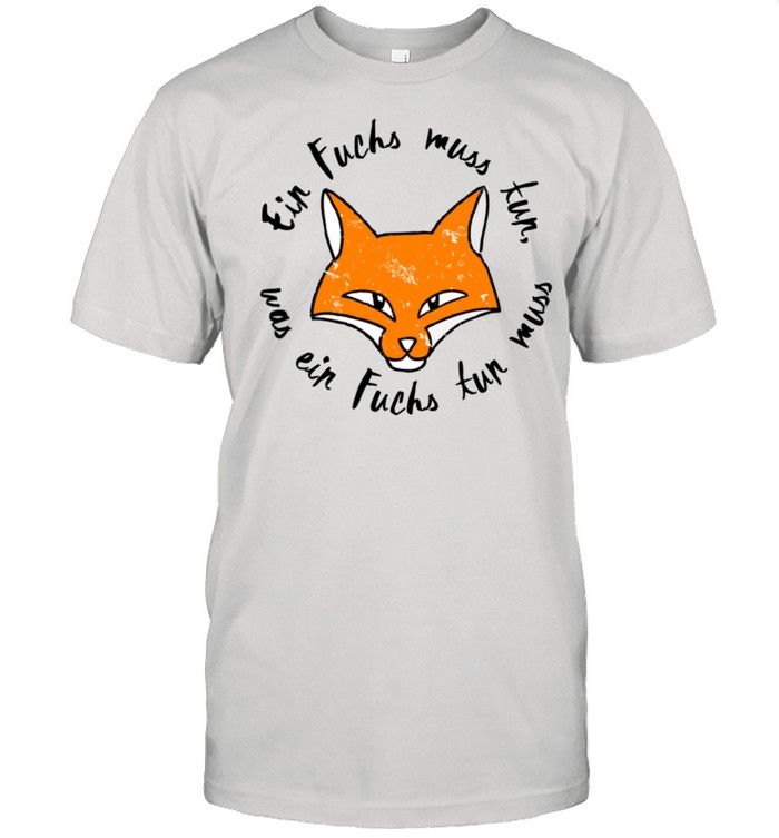 Ein Fuchs muss tun was ein Fuchs tun muss Langarmshirt shirt Classic Men's T-shirt