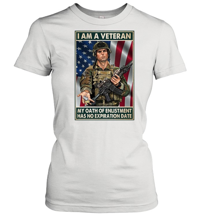 I Am A Veteran My Oath Of Enlistment Has No Expiration Date American Flag T-shirt Classic Women's T-shirt