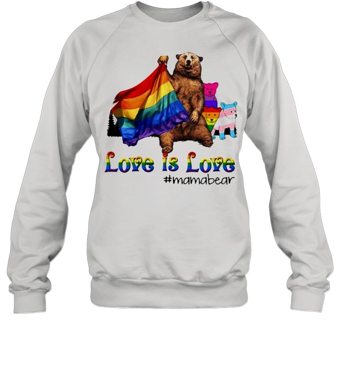 Love IS Love Mamabear LGBT Unisex Sweatshirt