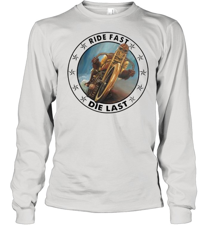 Ride Fast Die Last Skull Motorcycle Long Sleeved T-shirt