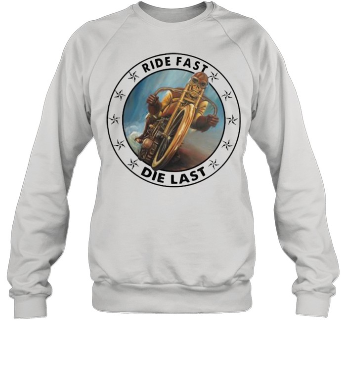 Ride Fast Die Last Skull Motorcycle Unisex Sweatshirt