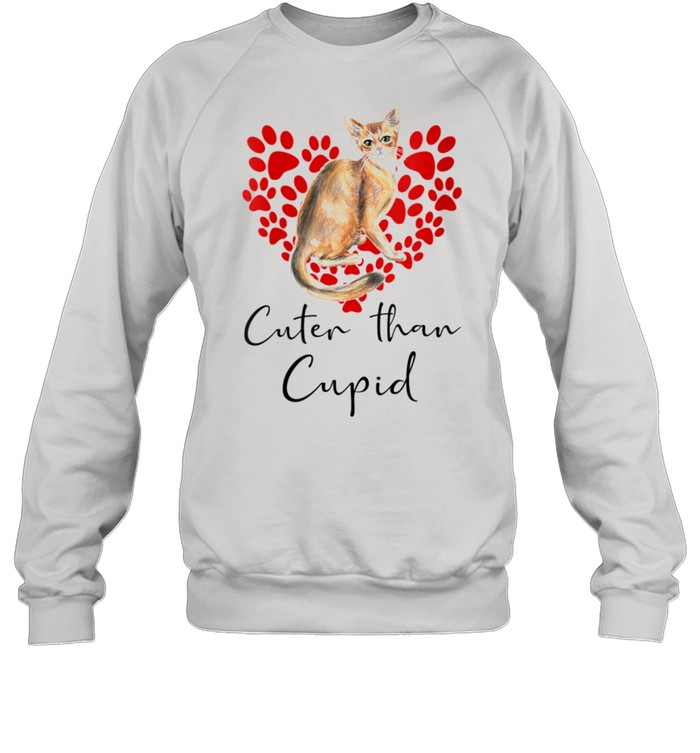 Womens Abyssinian Cat Cuter Than Cupid Valentines Day shirt Unisex Sweatshirt