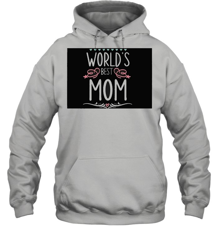 Worlds best mom shirt Unisex Hoodie