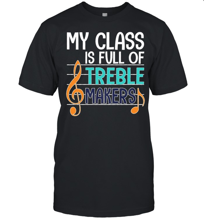 My class is full of treblemakers shirt Classic Men's T-shirt