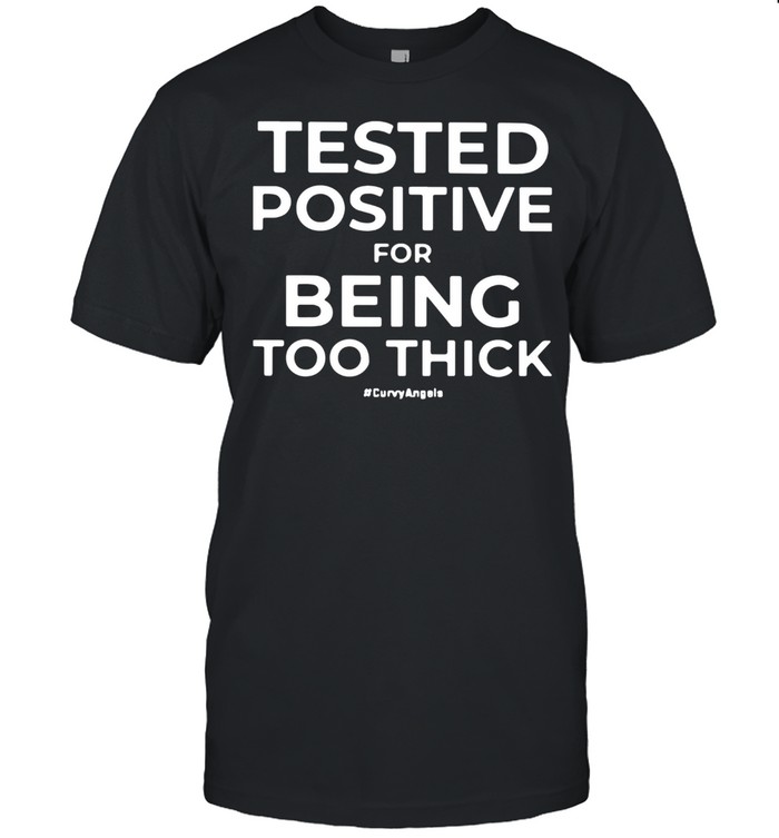 tested-for-being-too-thick-shirt-t-shirt-classic