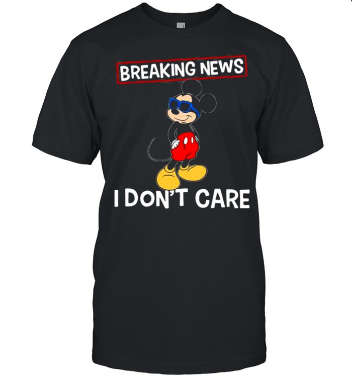 I Don’t Care Breaking News Mickey  Classic Men's T-shirt