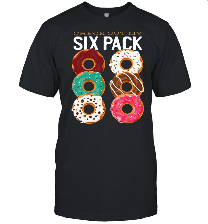 Check Out My Six Pack Dunkin Donuts 2021 shirt