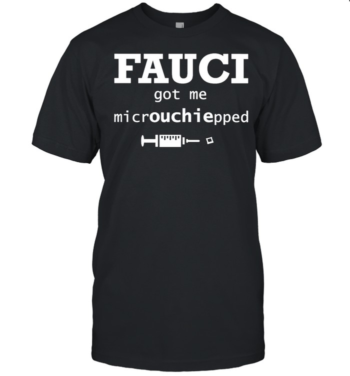 Fauci Got Me Microchipped shirt Classic Men's T-shirt