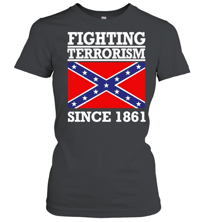 Fighting terrorism since 1861 shirt Classic Women's T-shirt