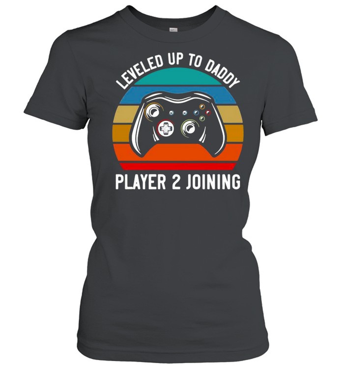 Gamer Leveled Up To Daddy Player 2 Joining Retro Vintage shirt Classic Women's T-shirt