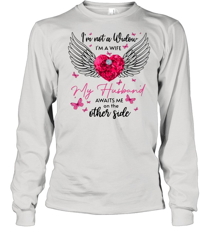 I’m Not A Window I’m A Wife My Husband Awaits Me On The Other Side Long Sleeved T-shirt