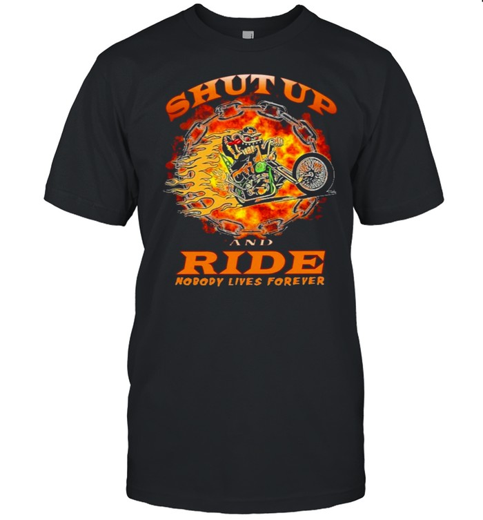 shut up and ride nobody lives forever shirt Classic Men's T-shirt