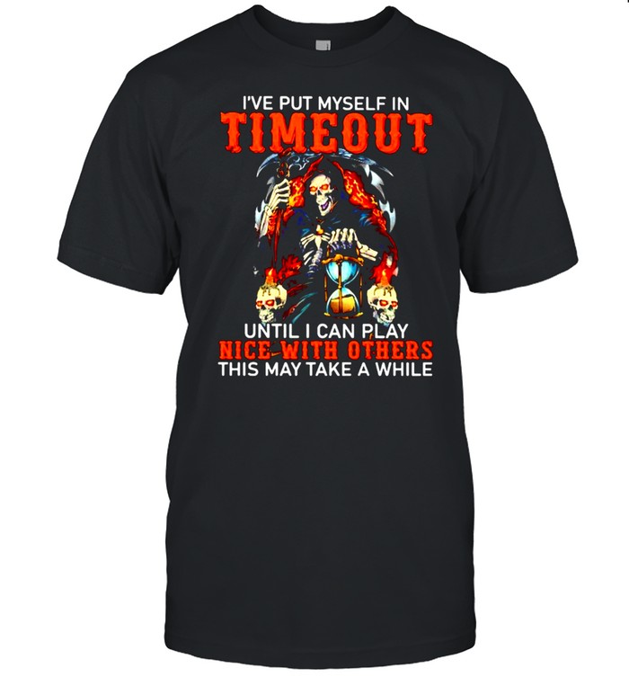 ’ve put myself in timeout until I can play nice with others shirt Classic Men's T-shirt