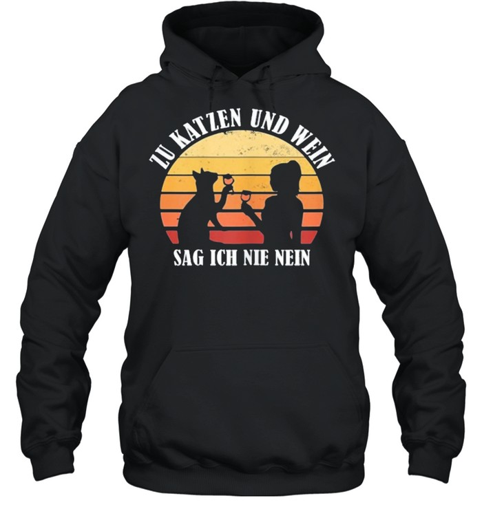 Zu katzen und wein sag ich nie nein vintage shirt Unisex Hoodie