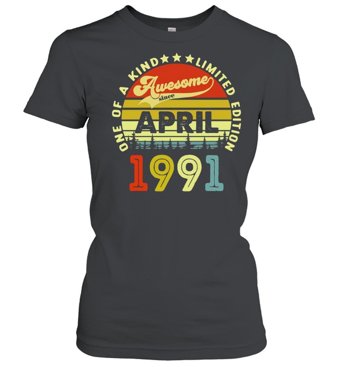 30 Years Old Birthday Awesome Since April 1991 T-shirt Classic Women's T-shirt