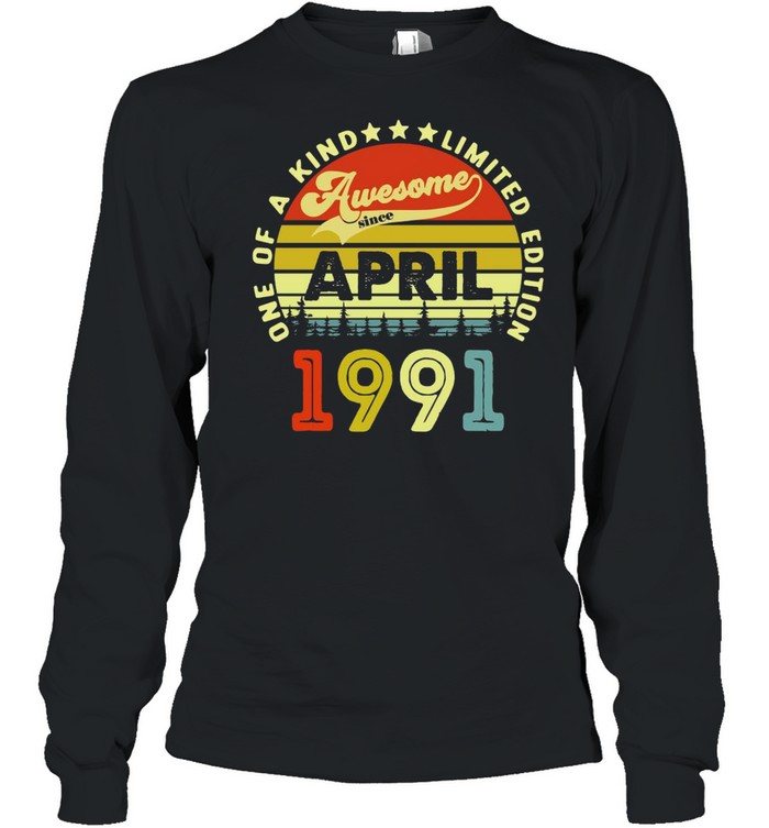 30 Years Old Birthday Awesome Since April 1991 T-shirt Long Sleeved T-shirt