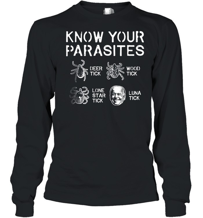 Biden Know Your Parasites T-shirt Long Sleeved T-shirt