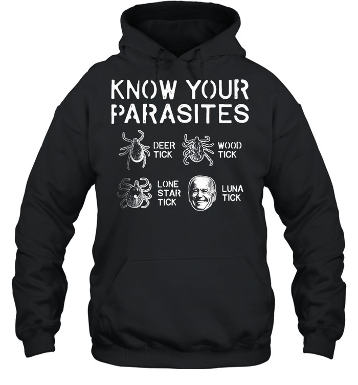 Biden Know Your Parasites T-shirt Unisex Hoodie