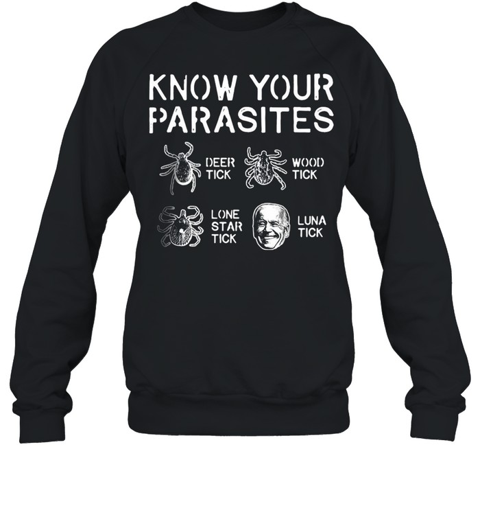 Biden Know Your Parasites T-shirt Unisex Sweatshirt