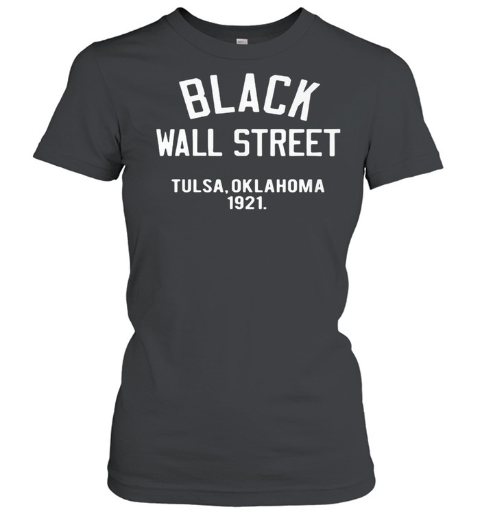 Black Wall Street Tulsa Oklahoma 1921 Classic Women's T-shirt