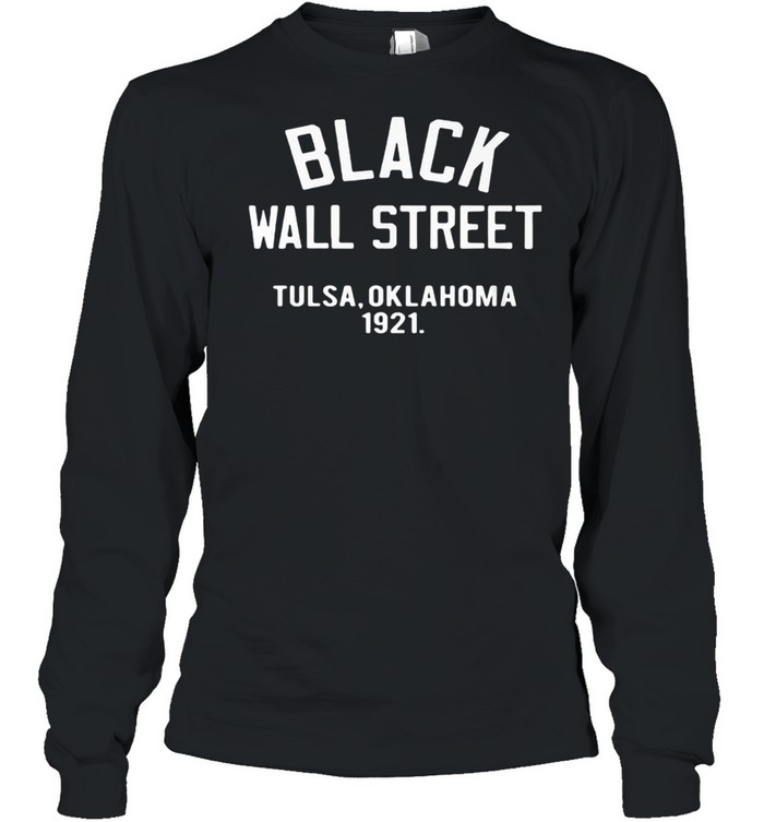 Black Wall Street Tulsa Oklahoma 1921 Long Sleeved T-shirt