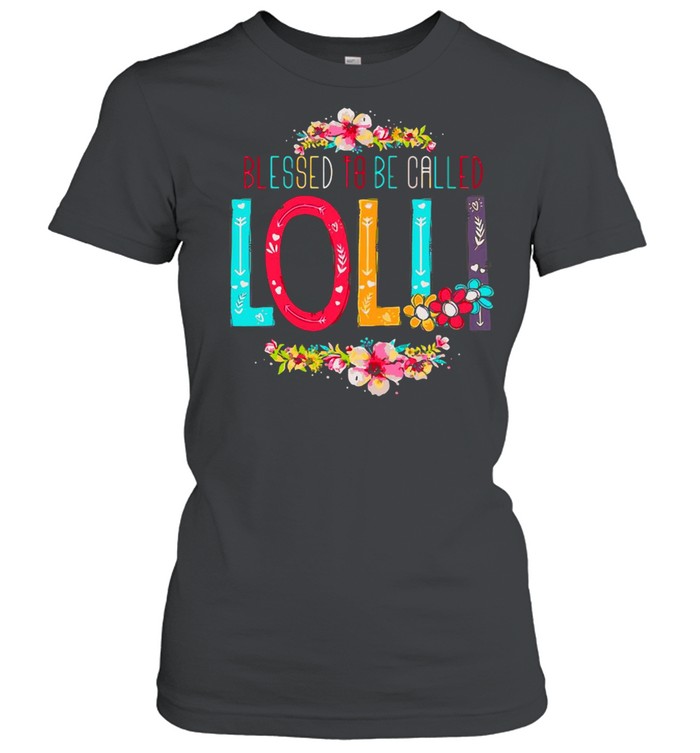 Blessed To Be Called Lolli Lolli To Be Mothers Day T-shirt Classic Women's T-shirt