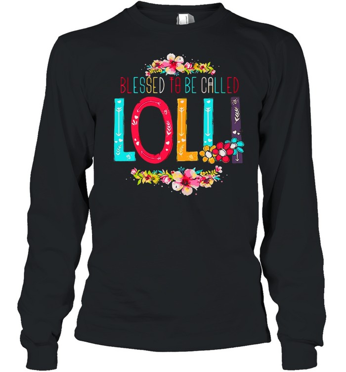 Blessed To Be Called Lolli Lolli To Be Mothers Day T-shirt Long Sleeved T-shirt