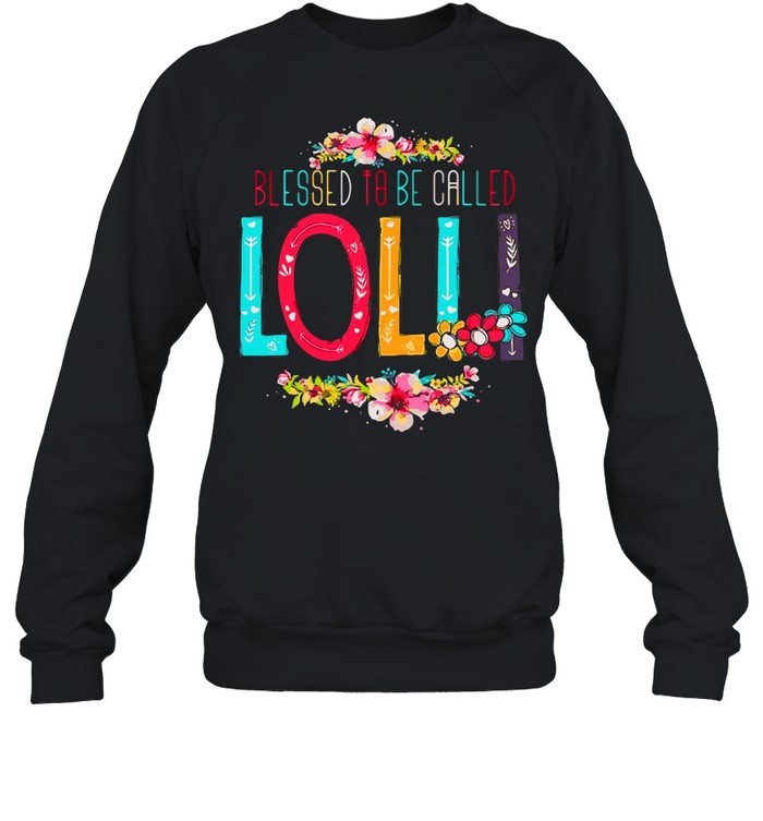 Blessed To Be Called Lolli Lolli To Be Mothers Day T-shirt Unisex Sweatshirt