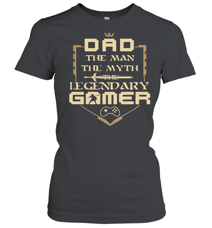 Dad The Man The Myth The Legendary Gamer Classic Women's T-shirt