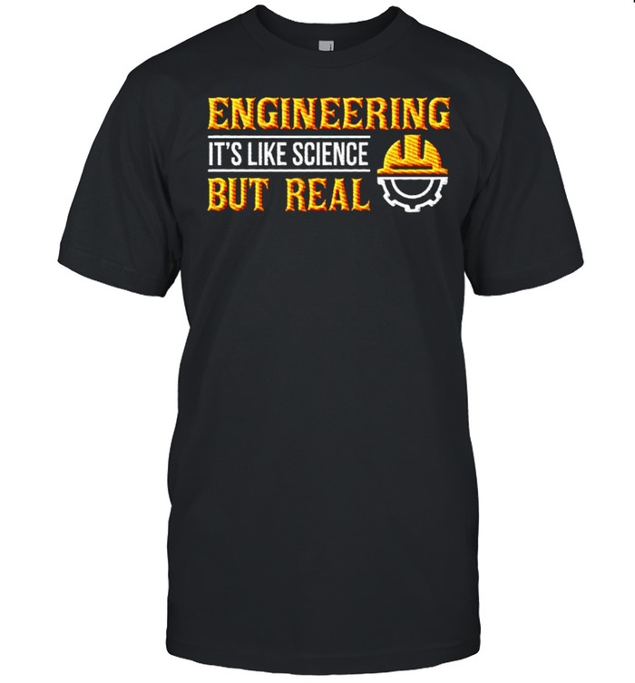 Engineering its like science but real shirt Classic Men's T-shirt