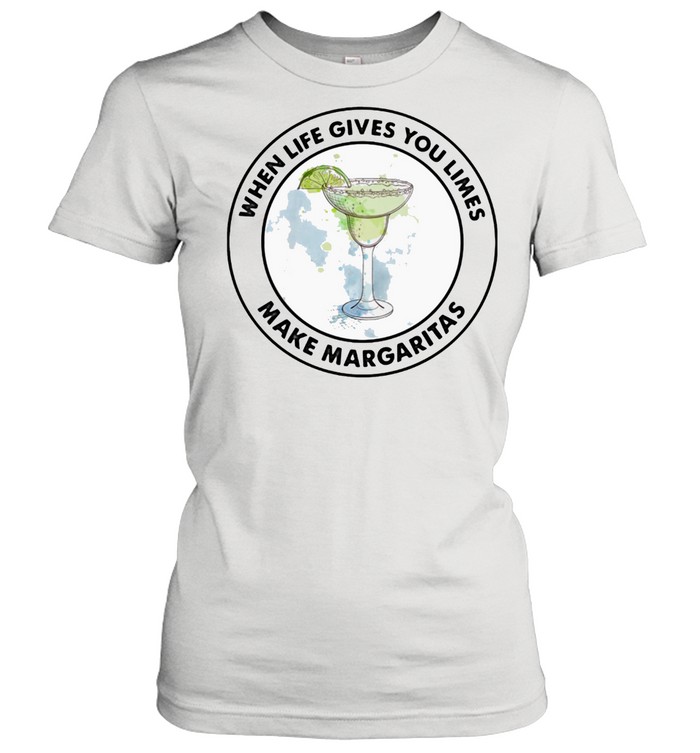 Mexican Tequila When Life Gives You Limes Make Margaritas Classic Women's T-shirt