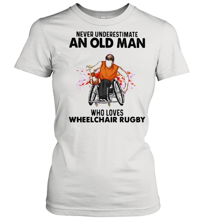 Never Underestimate An Old Man Who Loves Wheelchair Rugby Watercolor shirt Classic Women's T-shirt