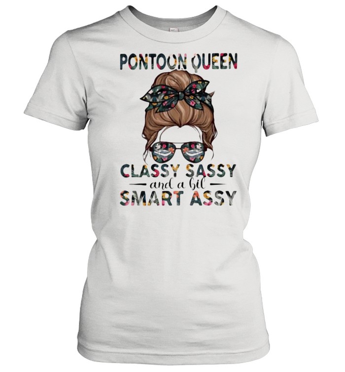 Pontoon Queen Classy Sassy And A Bit Smart Assy Classic Women's T-shirt