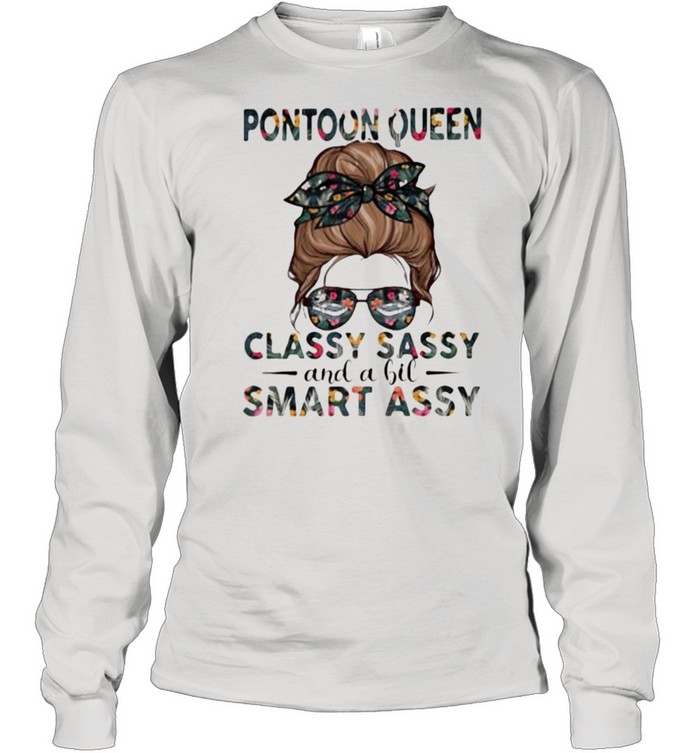 Pontoon Queen Classy Sassy And A Bit Smart Assy Long Sleeved T-shirt