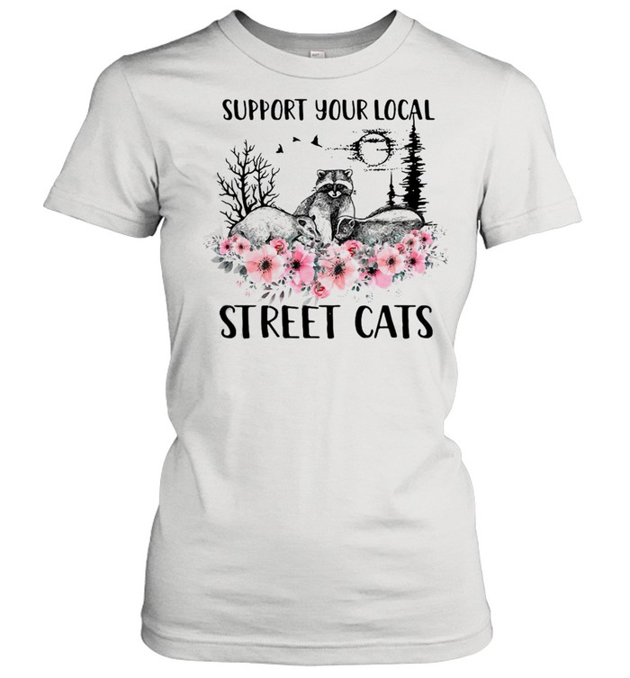 Support Your Local Street Cats And Raccoon T-shirt Classic Women's T-shirt