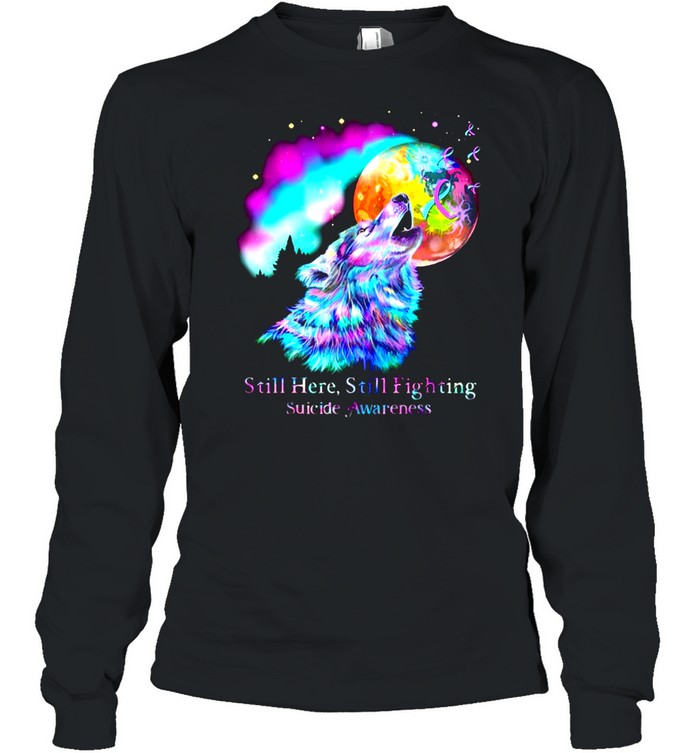 Wolf Moon Still Here Still Fighting Suicide Awareness T-shirt Long Sleeved T-shirt