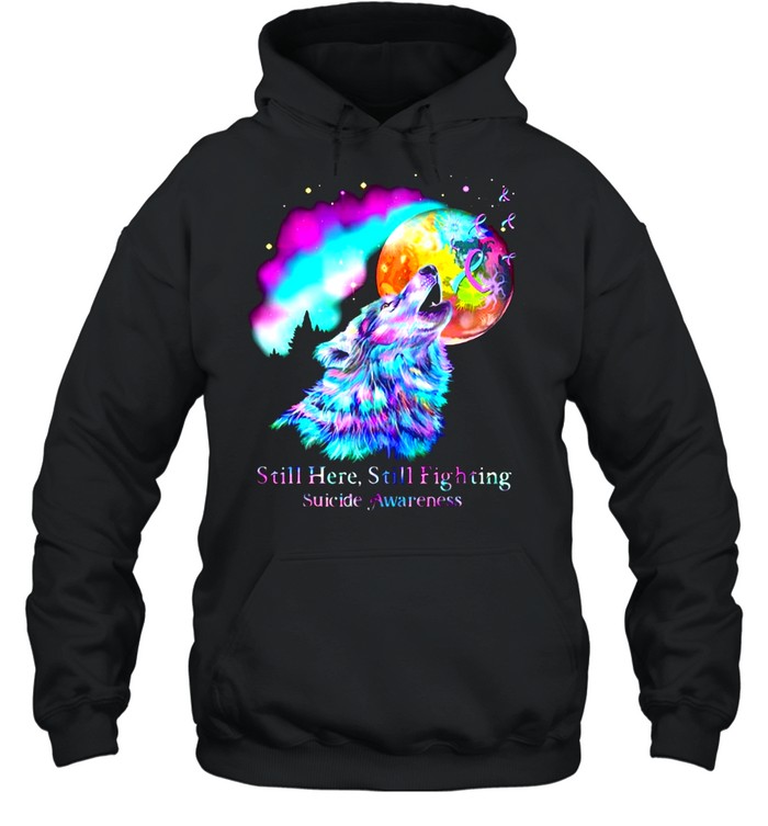 Wolf Moon Still Here Still Fighting Suicide Awareness T-shirt Unisex Hoodie